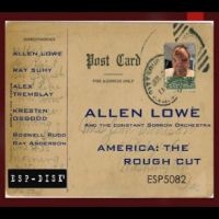 Lowe Allen And The Constant Sorrow - America: The Rough Cut in the group CD / Jazz at Bengans Skivbutik AB (4282140)