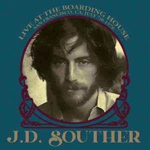 Jd Souther - Live At The Boarding House, San Francisco, Ca, July 7Th 1976 in the group OUR PICKS / Christmas gift tip CD at Bengans Skivbutik AB (4284527)