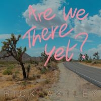 Rick Astley - Are We There Yet? in the group OTHER / -Startsida LUF at Bengans Skivbutik AB (4284747)