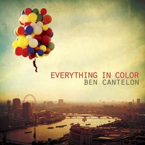 Cantelon Ben - Everything In Color in the group Externt_Lager / at Bengans Skivbutik AB (4284786)