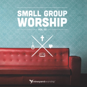 Various Artists - Small Group Worship Vol 2 in the group Externt_Lager / at Bengans Skivbutik AB (4284825)