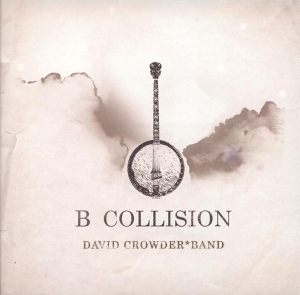 David Crowder Band - B Collision in the group Externt_Lager / at Bengans Skivbutik AB (4284874)