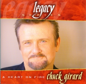 Girard Chuck - A Heart On Fire - Legacy Series in the group Externt_Lager / at Bengans Skivbutik AB (4286008)