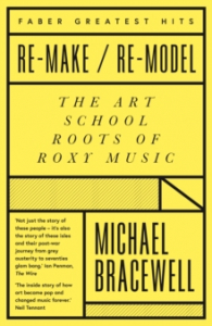 Michael Bracewell - Re-Make/Re-Model. The Art School Roots Of Roxy Music in the group CDON - Exporterade Artiklar_Manuellt / Böcker_CDON_Exporterade at Bengans Skivbutik AB (4287835)