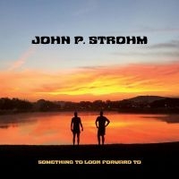 Strohm John P. - Something To Look Forward To in the group OUR PICKS / Christmas gift tip CD at Bengans Skivbutik AB (4291041)