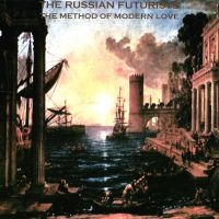 Russian Futurists The - The Method Of Modern Love in the group CD / Pop-Rock at Bengans Skivbutik AB (4291192)