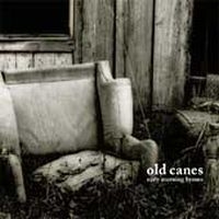 Old Canes - Deleted - Early Morning Hymns in the group CD / Pop-Rock at Bengans Skivbutik AB (4291223)
