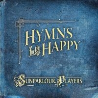 Sunparlour Players - Hymns For The Happy in the group OUR PICKS / Christmas gift tip CD at Bengans Skivbutik AB (4293430)