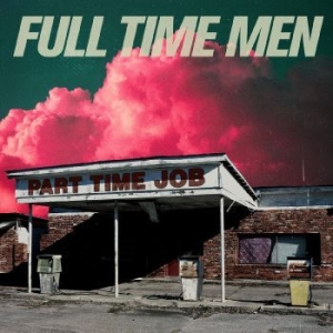 Full Time Men - Part Time Job in the group OUR PICKS / Christmas gift tip CD at Bengans Skivbutik AB (4293470)