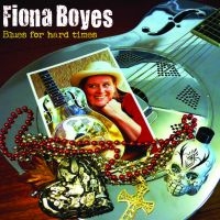 Boyes Fiona - Blues For Hard Times in the group CD / Blues,Jazz at Bengans Skivbutik AB (4293631)