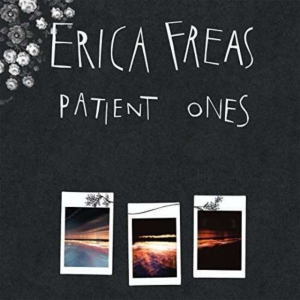 Freas Erica - Patient Ones - Cd in the group CD / Pop-Rock at Bengans Skivbutik AB (4293717)