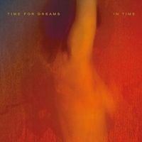 Time For Dreams - In Time in the group OUR PICKS / Christmas gift tip CD at Bengans Skivbutik AB (4293774)