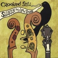 Crooked Still - Shaken By A Low Sound in the group CD / Pop-Rock,Svensk Folkmusik at Bengans Skivbutik AB (4294165)