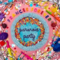 Frances Forever - Paranoia Party Ep in the group OUR PICKS / Christmas gift tip CD at Bengans Skivbutik AB (4295445)