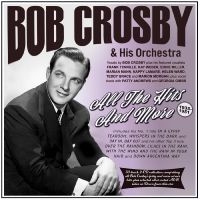 Crosby Bob & His Orchestra - All The Hits And More 1935-51 in the group CD / RnB-Soul at Bengans Skivbutik AB (4296162)