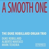 Duke Robillard Organ Trio The - A Smooth One in the group CD / Jazz at Bengans Skivbutik AB (4298998)