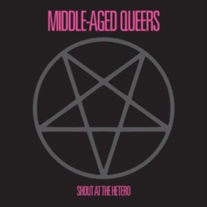 Middle-Aged Queers - Shout At The Hetero in the group VINYL / Hårdrock at Bengans Skivbutik AB (4300163)