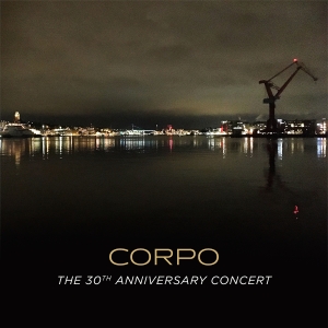 Corpo - The 30Th Anniversary Concert in the group OUR PICKS / Christmas gift tip CD at Bengans Skivbutik AB (4300478)