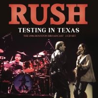 Rush - Testing In Texas (2 Cd) in the group Minishops / Rush at Bengans Skivbutik AB (4301161)