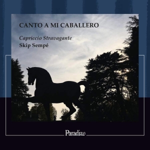 Capriccio Stravagante Skip Sempe - Canto A Mi Caballero in the group OUR PICKS / Christmas gift tip CD at Bengans Skivbutik AB (4302016)