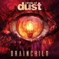 Circle Of Dust - Brainchild in the group OUR PICKS /  Christmas gift tip Vinyl at Bengans Skivbutik AB (4302462)