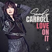 Carroll Sandy - Love On It in the group OUR PICKS / Christmas gift tip CD at Bengans Skivbutik AB (4302565)