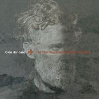 Glen Hansard - All That Was East Is West Of Me Now in the group OUR PICKS /  Christmas gift tip Vinyl at Bengans Skivbutik AB (4303160)