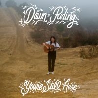 Dawn Riding - You're Still Here in the group VINYL / Pop-Rock at Bengans Skivbutik AB (4306220)