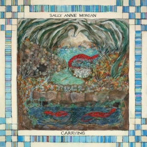 Morgan Sally Anne - Carrying (Indie Exclusive,