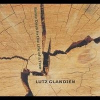 Glandien Lutz - Some Days In The Life Of A Tree in the group CD / Jazz at Bengans Skivbutik AB (4308557)