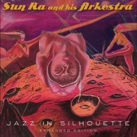 SUN RA & HIS ARKESTRA - JAZZ IN SILHOUETTE in the group OUR PICKS /  Christmas gift tip Vinyl at Bengans Skivbutik AB (4312520)