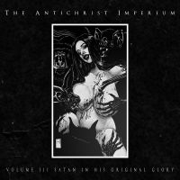 Antichrist Imperium The - Volume Iii: Satan In His Original G in the group OUR PICKS /  Christmas gift tip Vinyl at Bengans Skivbutik AB (4313383)