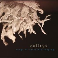 Calitys - Songs Of Unearthly Longing in the group CD / Pop-Rock at Bengans Skivbutik AB (4314037)