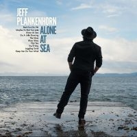 Plankenhorn Jeff - Alone At Sea in the group CD / Pop-Rock at Bengans Skivbutik AB (4314529)