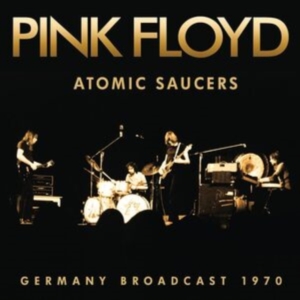 Pink Floyd - Atomic Saucers in the group CD / Pop-Rock at Bengans Skivbutik AB (4314568)