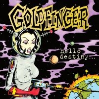 Goldfinger - Hello Destiny in the group OUR PICKS / Record Store Day / RSD BF 2022 at Bengans Skivbutik AB (4316723)