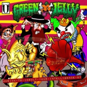 Green Jelly - Musick To Insult Your Intelligence in the group OUR PICKS / Record Store Day / RSD BF 2022 at Bengans Skivbutik AB (4316742)