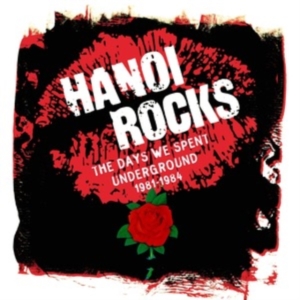 Hanoi Rocks - The Days We Spent Underground 1981 - 198 in the group CD / Pop-Rock at Bengans Skivbutik AB (4366610)