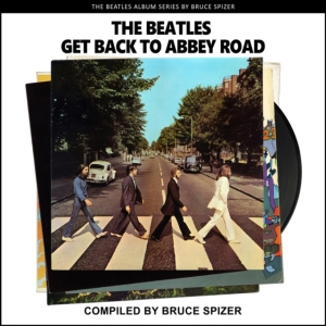 Bruce Spizer - The Beatles Get Back To Abbey Road (The  in the group OTHER / -Start Jan R2 at Bengans Skivbutik AB (4387389)