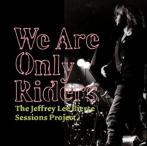 Various Artists - We Are Only Riders - Jeffrey Lee Pi in the group OTHER / Övrigt / at Bengans Skivbutik AB (484662)