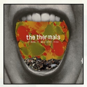Thermals The - I Don't Believe You - 7 Inch in the group VINYL / Pop-Rock at Bengans Skivbutik AB (491434)