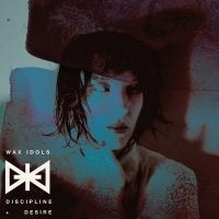 Wax Idols - Discipline & Desire in the group VINYL / Pop-Rock at Bengans Skivbutik AB (493234)