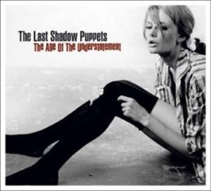 Last Shadow Puppets The - The Age Of The Understatement in the group OTHER / CDV06 at Bengans Skivbutik AB (497170)