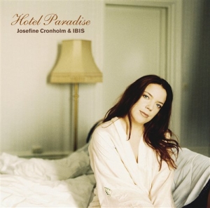 Cronholm Josefine & Ibis - Hotel Paradise in the group CD / Jazz at Bengans Skivbutik AB (503410)