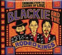 Blackie And The Rodeo Kings - Swinging From The Chains in the group CD / Pop-Rock at Bengans Skivbutik AB (509113)