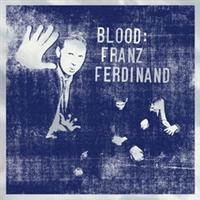 Franz Ferdinand - Blood in the group OUR PICKS / Christmas gift tip CD at Bengans Skivbutik AB (511498)