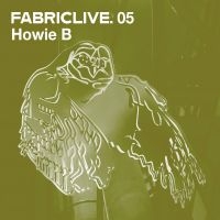 Howie B - Fabriclive 05 in the group CD / Dance-Techno at Bengans Skivbutik AB (516179)