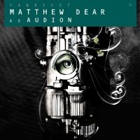 Matthew Dear As Audion - Fabric 27 : in the group CD / Dance-Techno,Pop-Rock at Bengans Skivbutik AB (516247)