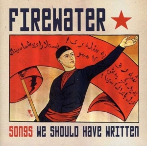 Firewater - Songs We Should Have Written in the group CD / Pop-Rock at Bengans Skivbutik AB (518085)