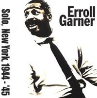 Garner Erroll - Solo In New York 1944-45 in the group CD / Pop-Rock at Bengans Skivbutik AB (520843)